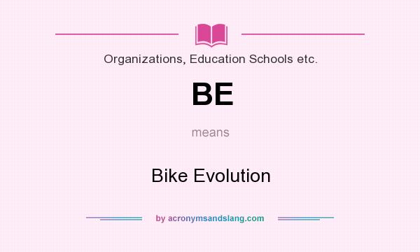 What does BE mean? It stands for Bike Evolution