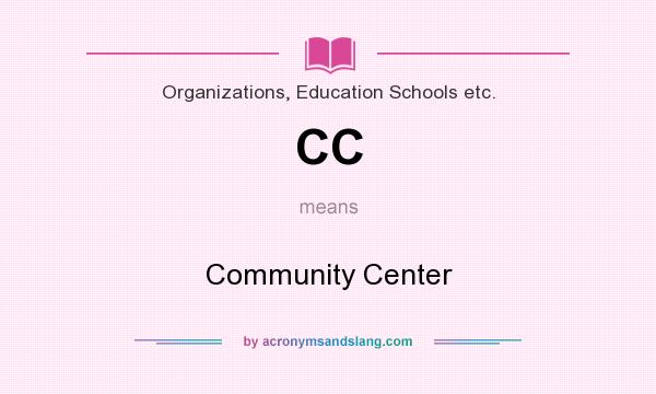 What does CC mean? It stands for Community Center