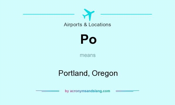 What does Po mean? It stands for Portland, Oregon