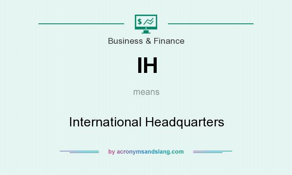 What does IH mean? It stands for International Headquarters