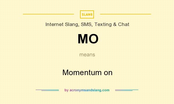 What does MO mean? It stands for Momentum on