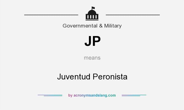 What does JP mean? It stands for Juventud Peronista