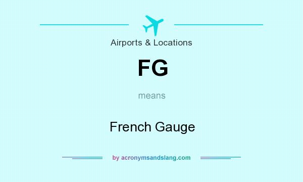 What does FG mean? It stands for French Gauge