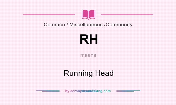 What does RH mean? It stands for Running Head
