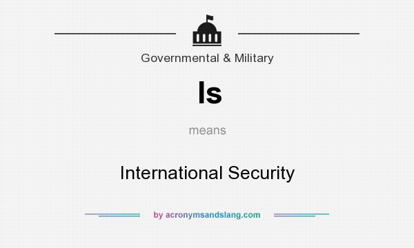 What does Is mean? It stands for International Security