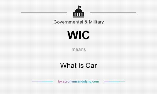 What does WIC mean? It stands for What Is Car