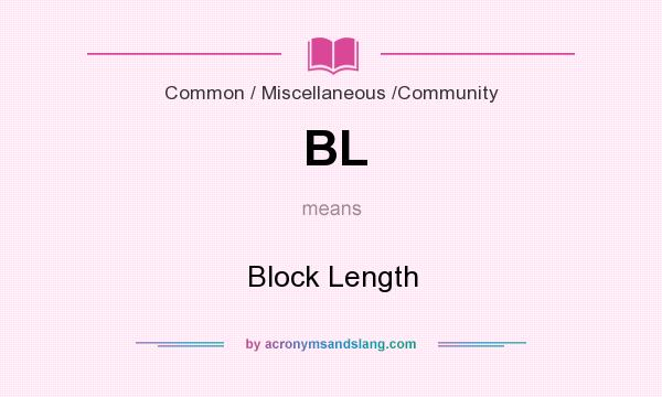 What does BL mean? It stands for Block Length