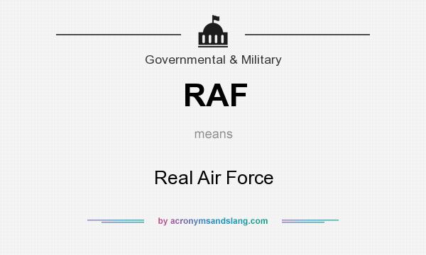 What does RAF mean? It stands for Real Air Force