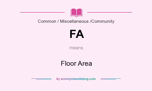 What does FA mean? It stands for Floor Area