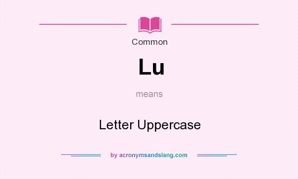 What does Lu mean? It stands for Letter Uppercase