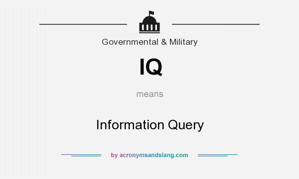 What does IQ mean? It stands for Information Query