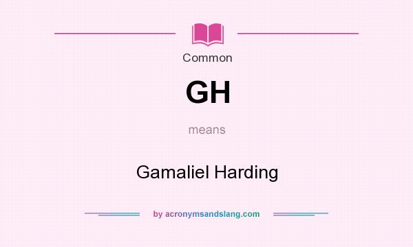 What does GH mean? It stands for Gamaliel Harding