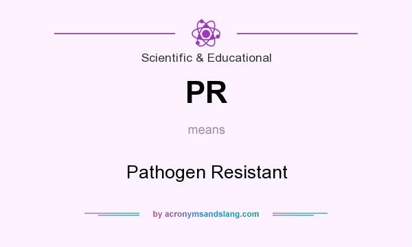 What does PR mean? It stands for Pathogen Resistant