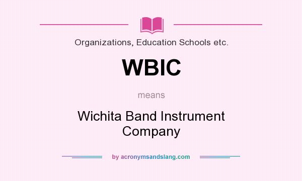 What does WBIC mean? It stands for Wichita Band Instrument Company
