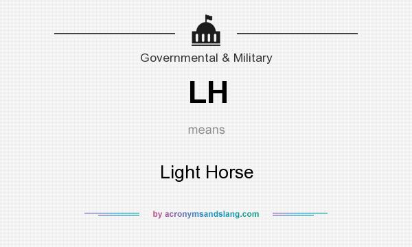 What does LH mean? It stands for Light Horse