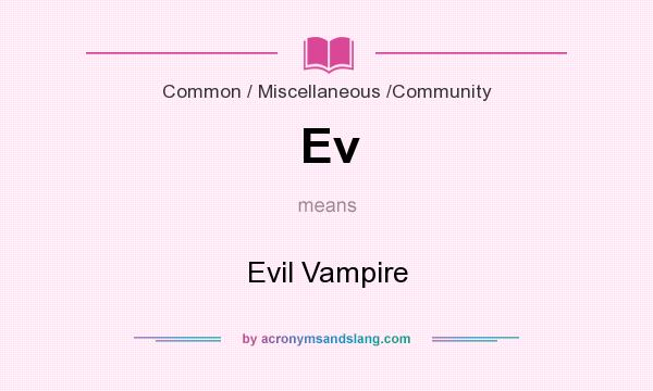 What does Ev mean? It stands for Evil Vampire