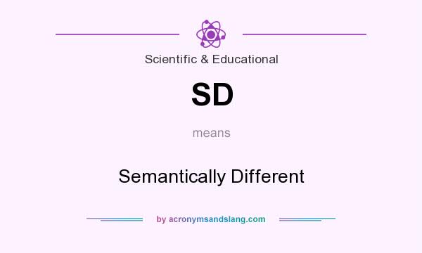 What does SD mean? It stands for Semantically Different