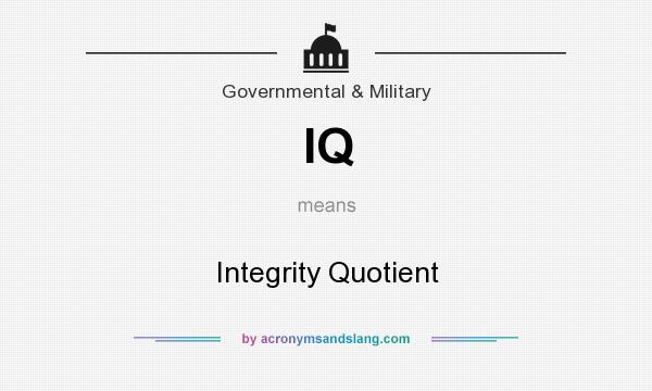 What does IQ mean? It stands for Integrity Quotient