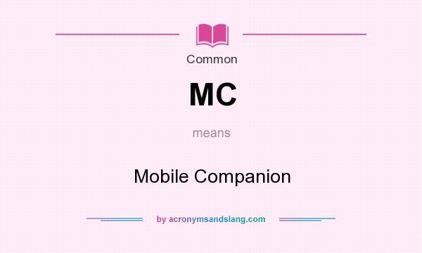 What does MC mean? It stands for Mobile Companion