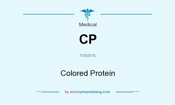 What does CP mean? It stands for Colored Protein
