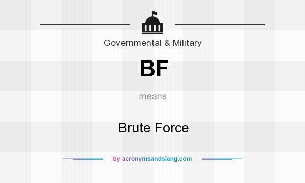 What does BF mean? It stands for Brute Force