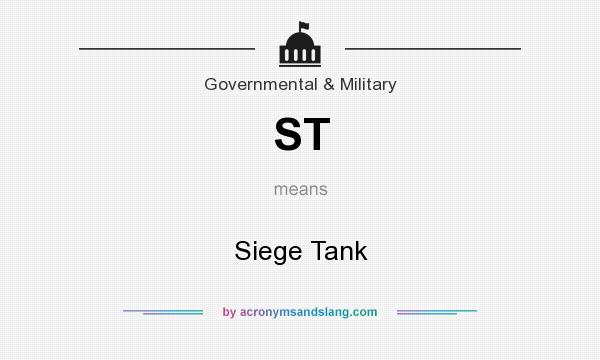 What does ST mean? It stands for Siege Tank