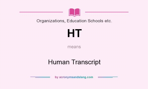 What does HT mean? It stands for Human Transcript