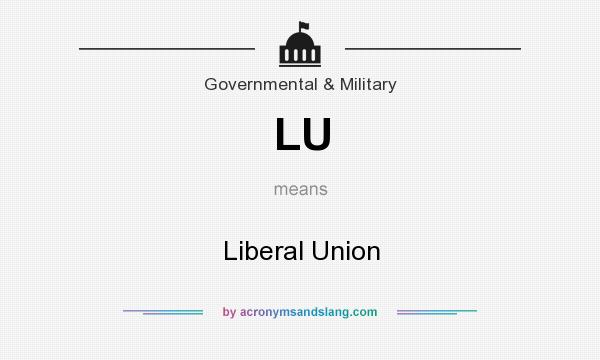 What does LU mean? It stands for Liberal Union