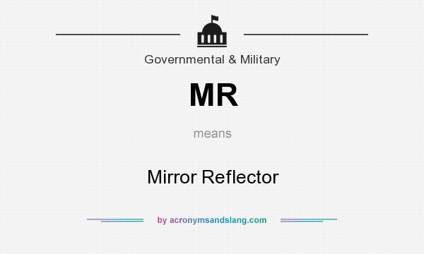 What does MR mean? It stands for Mirror Reflector