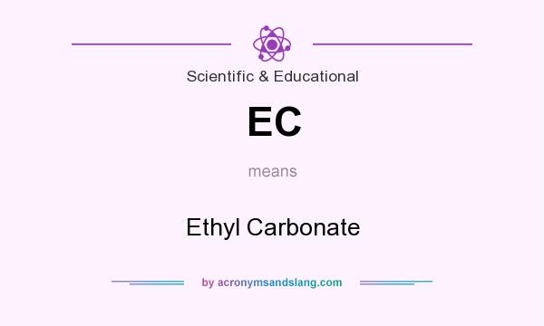 What does EC mean? It stands for Ethyl Carbonate