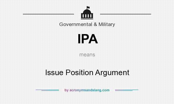 What does IPA mean? It stands for Issue Position Argument