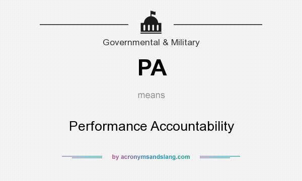 What does PA mean? It stands for Performance Accountability