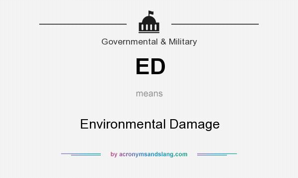 What does ED mean? It stands for Environmental Damage