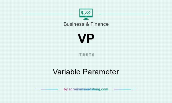 What does VP mean? It stands for Variable Parameter