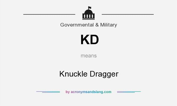 What does KD mean? It stands for Knuckle Dragger