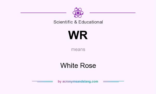 What does WR mean? It stands for White Rose
