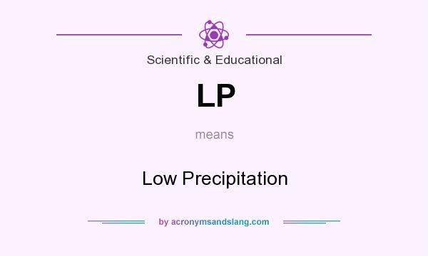 What does LP mean? It stands for Low Precipitation