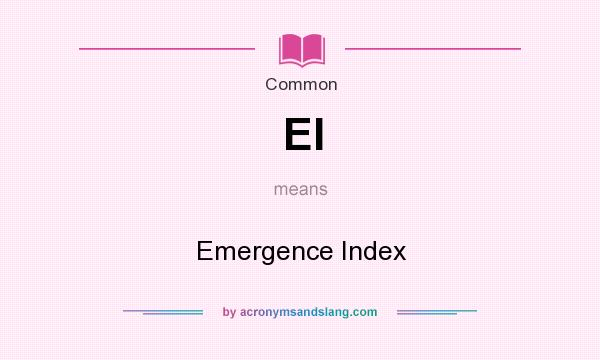 What does EI mean? It stands for Emergence Index