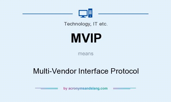 What does MVIP mean? It stands for Multi-Vendor Interface Protocol