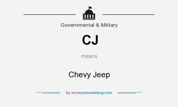 What does CJ mean? It stands for Chevy Jeep