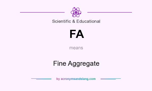What does FA mean? It stands for Fine Aggregate