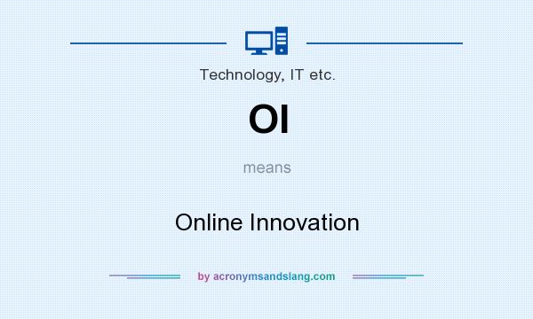 What does OI mean? It stands for Online Innovation