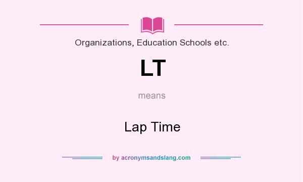 What does LT mean? It stands for Lap Time