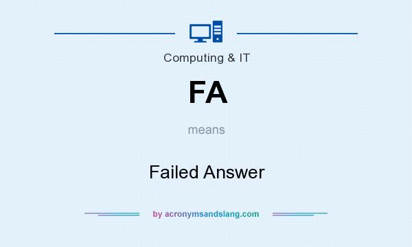 What does FA mean? It stands for Failed Answer