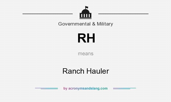 What does RH mean? It stands for Ranch Hauler