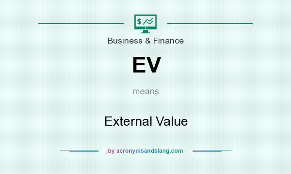 What does EV mean? It stands for External Value