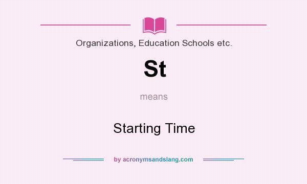 What does St mean? It stands for Starting Time