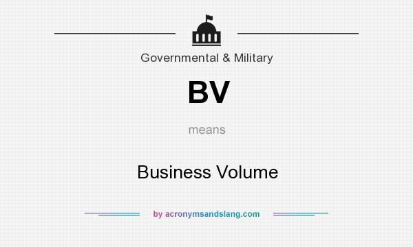 What does BV mean? It stands for Business Volume