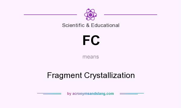 What does FC mean? It stands for Fragment Crystallization