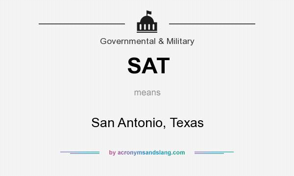 What does SAT mean? It stands for San Antonio, Texas